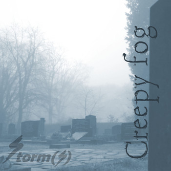 Storm(s) - Creepy fog
