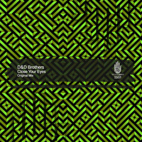D&D Brothers - Close Your Eyes