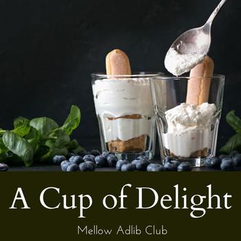 Mellow Adlib Club - A Cup of Delight
