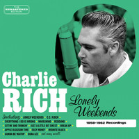 Charlie Rich - Lonely Weekends - 1958-62 Sun / Philipps Recording