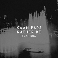 Kaan Pars - Rather Be