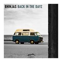 BNinjas - Back In The Dayz