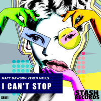 Matt Dawson, Kevin Mills - I Can't Stop