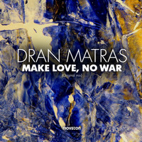 Dran Matras - Make Love, No War