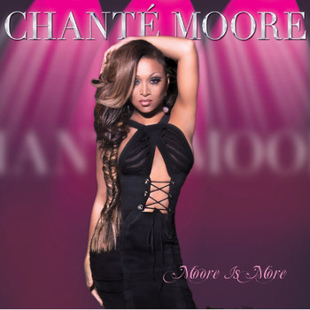 Chanté Moore - Moore Is More