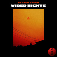 System Shock - Wired Nights