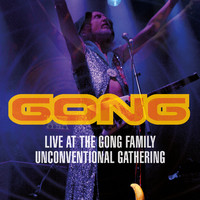 Gong - Live at the Gong Family Unconventional Gathering (Explicit)