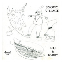 Bill & Barry - Snowy Village