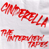 Cinderella - The Interview Tapes