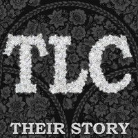 TLC - Their Story