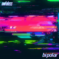awfuless - bipolar (VIP Edit)
