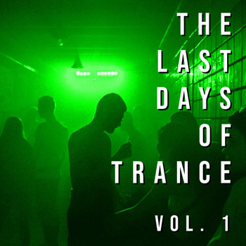 Various Artists - Last Days of Trance, Vol. 1