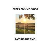 Mike's Music Project - Passing the Time