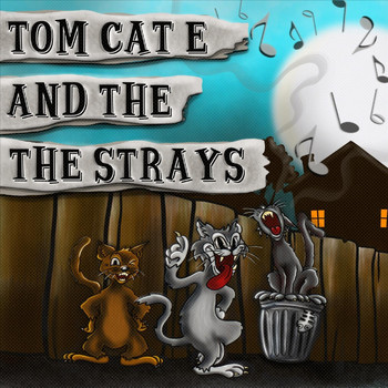 Tom Cat E and the Strays - Emilios Monsters (Explicit)