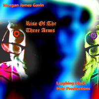 Morgan Gavin - Rise Of The Three Arms