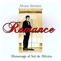 Alvaro Serrano - Romance, Homenaje al Sol de México