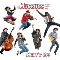 The Mudbugs Cajun & Zydeco Band - What's Up?