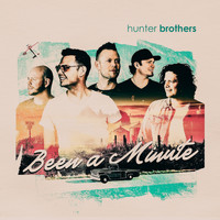 Hunter Brothers - Been a Minute