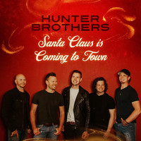 Hunter Brothers - Santa Claus Is Coming to Town