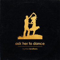 Hunter Brothers - Ask Her to Dance
