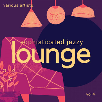 Various Artists - Sophisticated Jazzy Lounge, Vol. 4