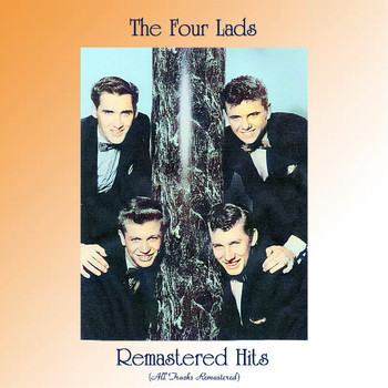 The Four Lads - Remastered Hits (All Tracks Remastered 2021)