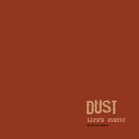 Dust - Life's Poetry: But Who Would Believe Me?