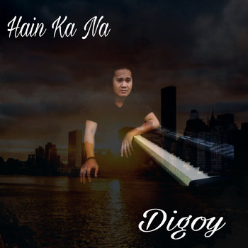 Digoy - Hain Ka Na
