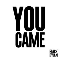Black Dylan - You Came (Studio Live [Explicit])