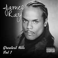 James Ray - Greatest Hits Vol. 1 (Explicit)