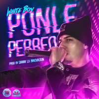 White Boy - Ponle Perreo