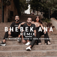 Azeem - Bhebek Ana (Remix)