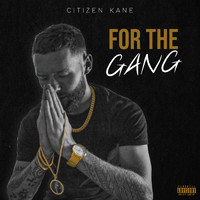 Citizen Kane - For the Gang (Explicit)