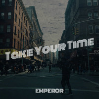 Emperor - Take Your Time