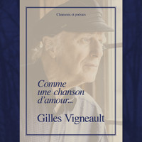 Gilles Vigneault - Comme une chanson d'amour