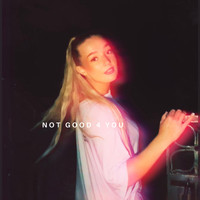Lenee - Not Good 4 You