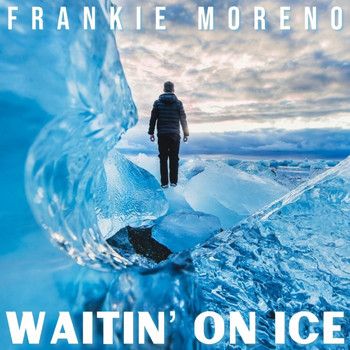 Frankie Moreno - Waitin' on Ice