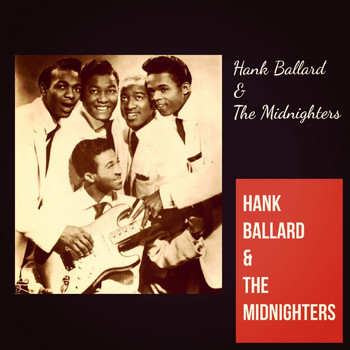 Hank Ballard & The Midnighters - Hank Ballard & the Midnighters