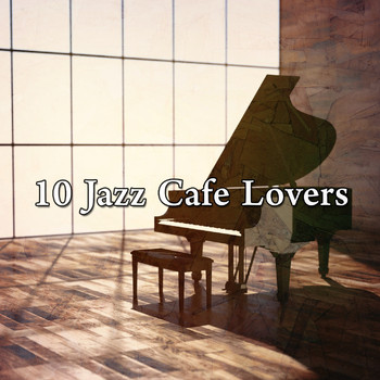 Chillout Lounge - 10 Jazz Cafe Lovers