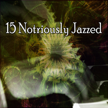 Chillout Lounge - 15 Notriously Jazzed