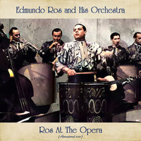 Edmundo Ros and His Orchestra - Ros At The Opera (Remastered 2021)
