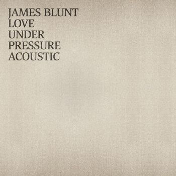 James Blunt - Love Under Pressure (Acoustic)