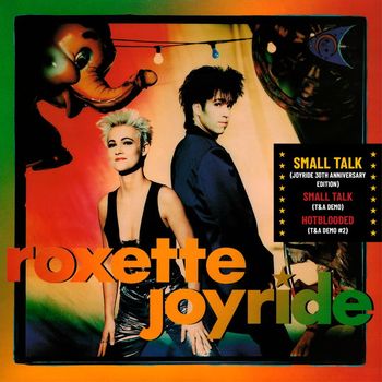 Roxette - Small Talk (Joyride 30th Anniversary Edition)
