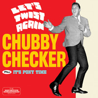 Chubby Checker - Let's Twist Again Plus It's Pony Time Plus 6 Bonus