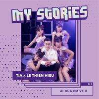 Tia - My Stories (feat. Lê Thiện Hiếu)