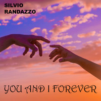 Silvio Randazzo - You and I Forever (Love Mix)