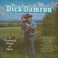 Dick Damron - A Thousand Songs Of Glory