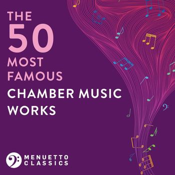 Various Artists - The 50 Most Famous Chamber Music Works
