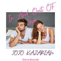 JoJo Kazarian - In And Out Of Love