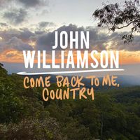 John Williamson - Come Back To Me, Country